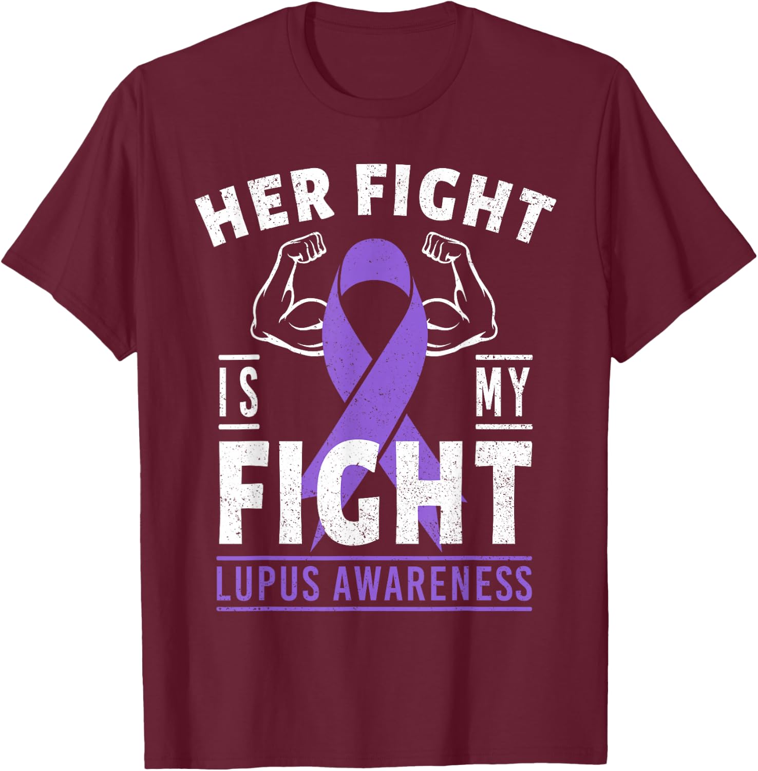 Her Fight is My Fight Lupus Awareness Purple Ribbon Support T-Shirt - T-Shirt | Maroon