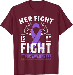 Her Fight is My Fight Lupus Awareness Purple Ribbon Support T-Shirt - T-Shirt | Maroon
