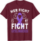 Her Fight is My Fight Lupus Awareness Purple Ribbon Support T-Shirt - T-Shirt | Maroon
