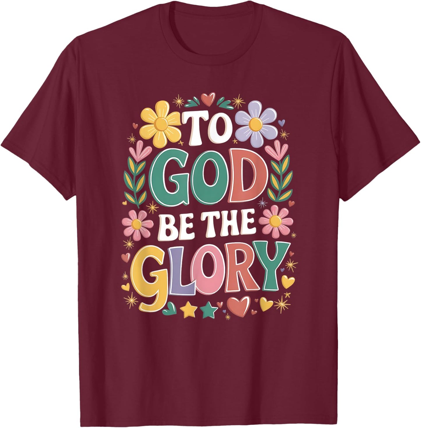 To God Be The Glory T-Shirt - T-Shirt | Maroon