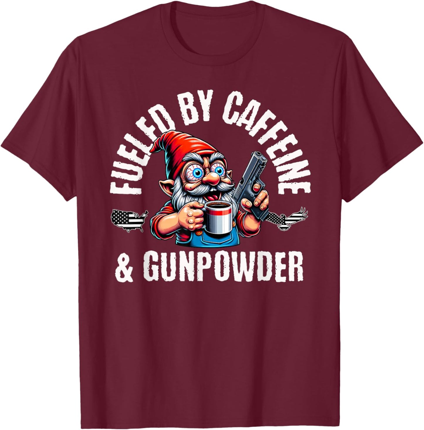 Fueled By Caffeine & Gunpowder, Garden Gnome with Gun T-Shirt - T-Shirt | Maroon