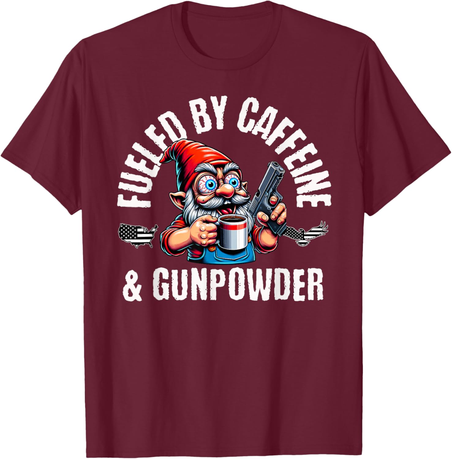 Fueled By Caffeine & Gunpowder, Garden Gnome with Gun T-Shirt - T-Shirt | Maroon
