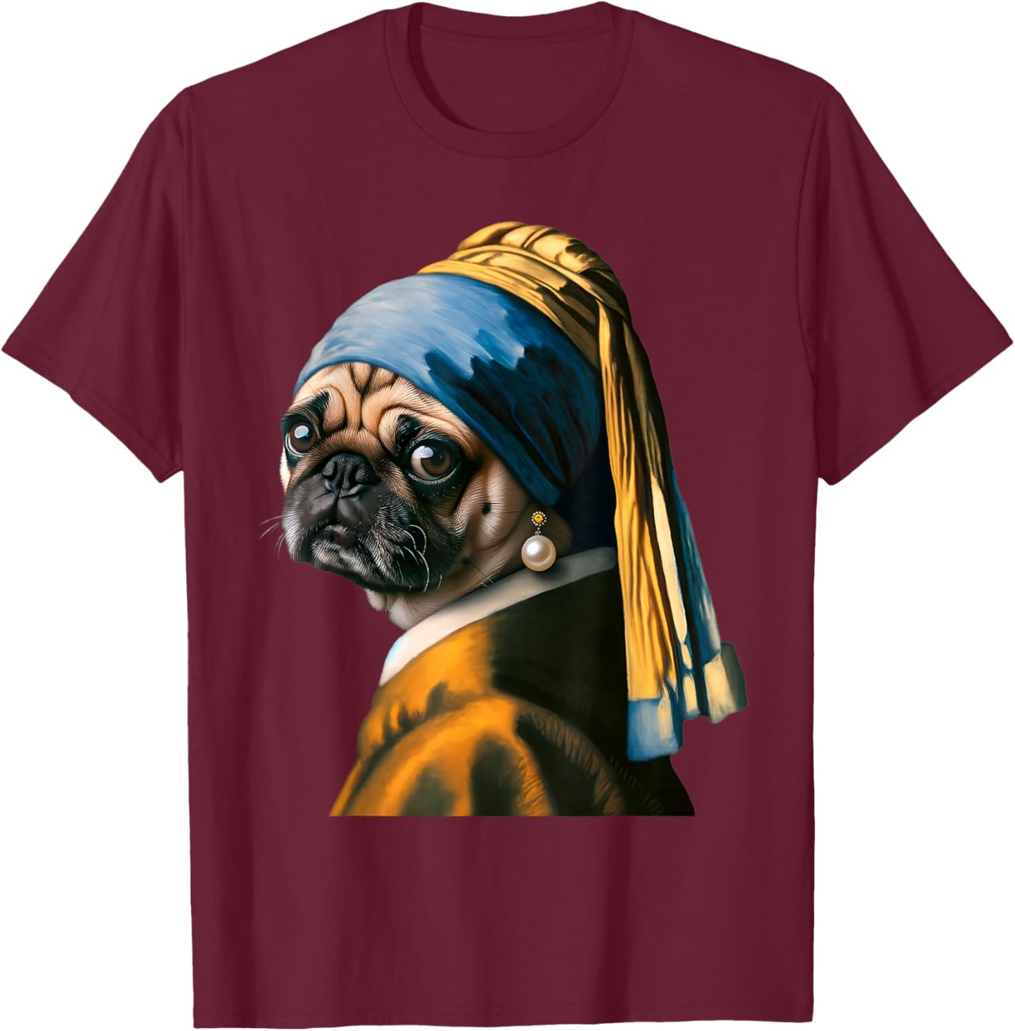 Girl with a Pearl Earring Pug Lover Dog Vermeer Art Painting T-Shirt - T-Shirt | Maroon