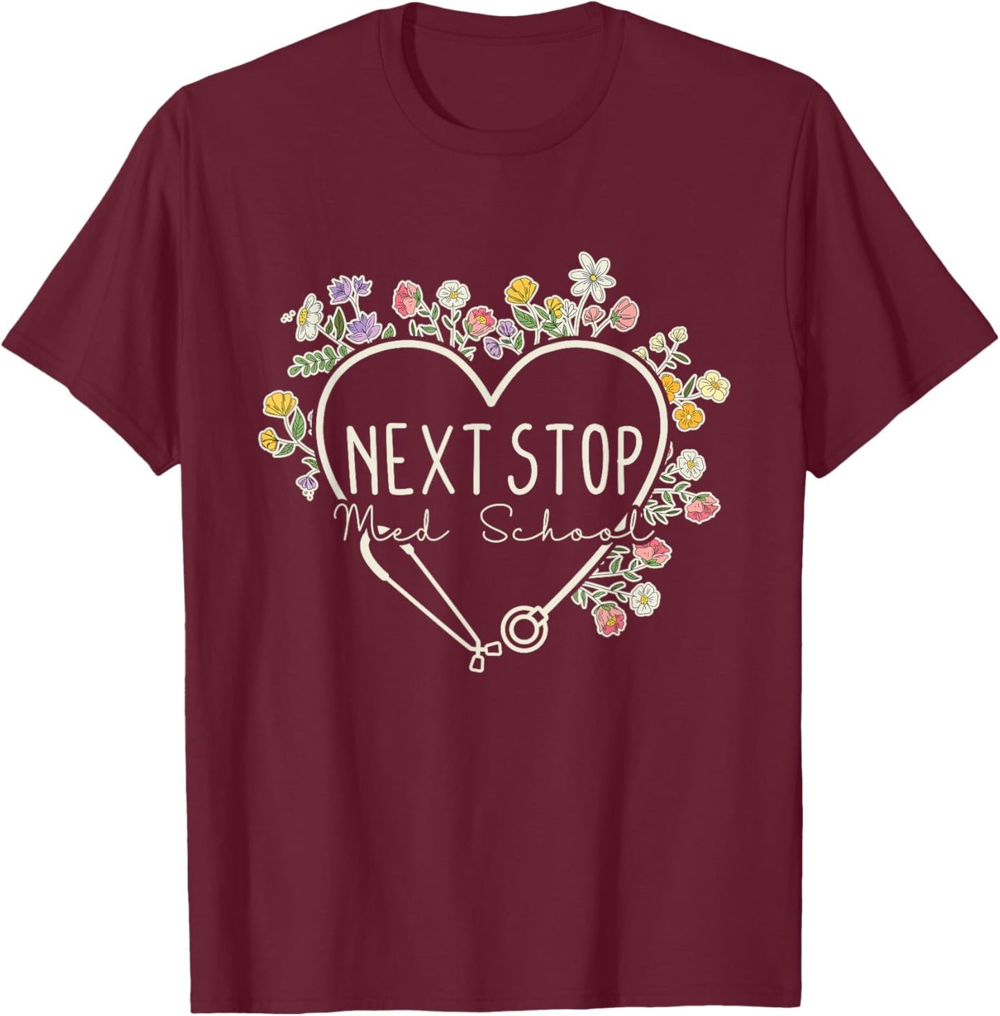 Next Stop Med School Medical School Medical Student T-Shirt - T-Shirt | Maroon