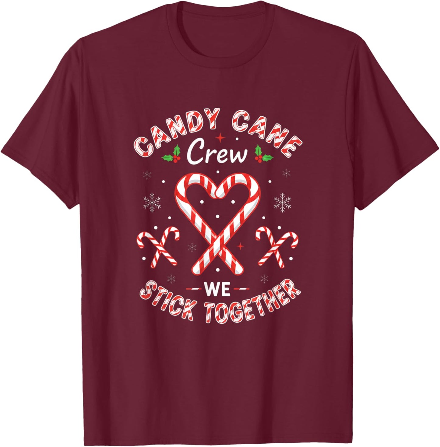 Candy Cane Crew We Stick Together Christmas Candy Heart Snow T-Shirt - T-Shirt | Maroon