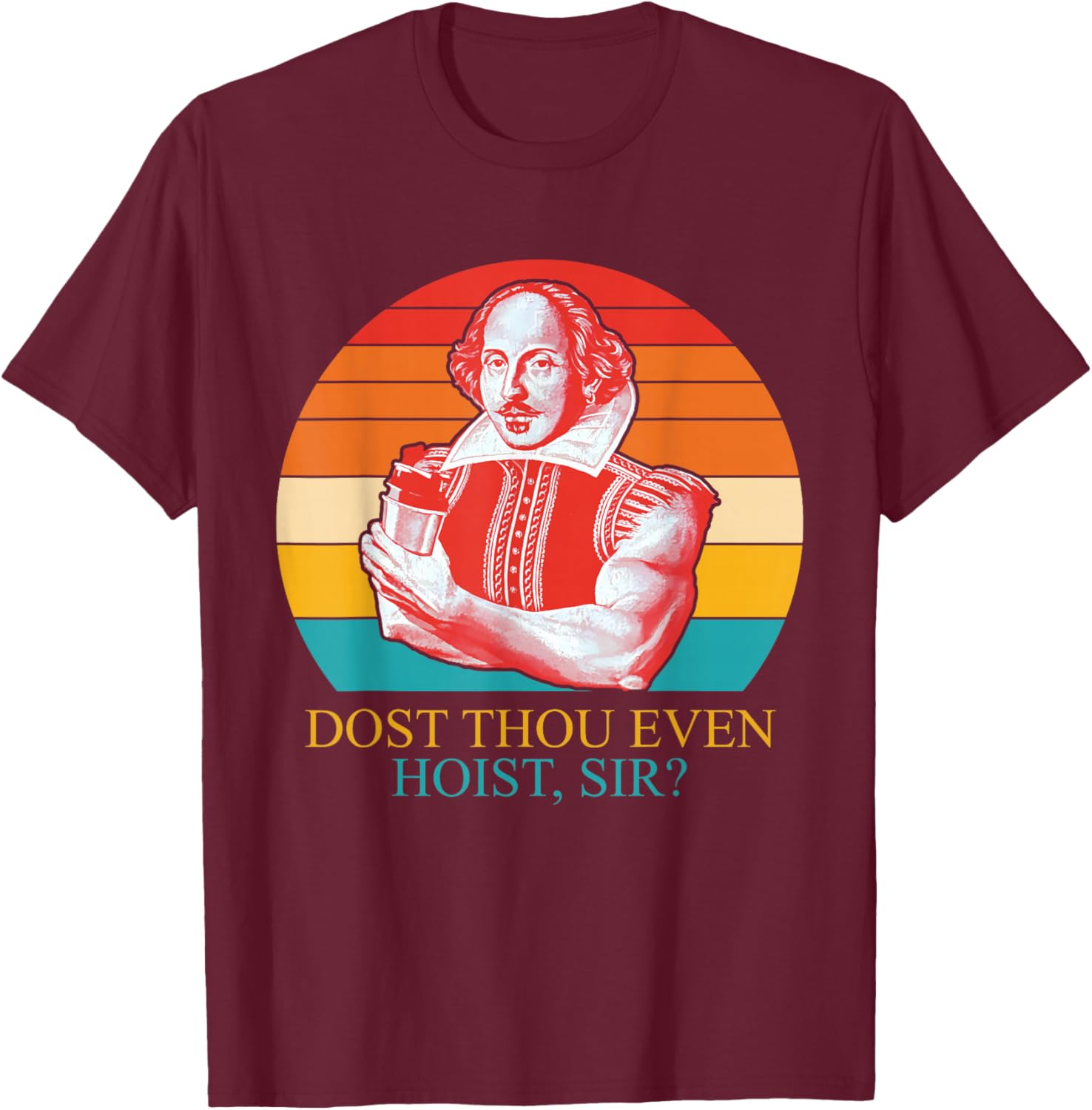 Dost Thou Even Hoist Sir Vintage Quote T-Shirt - T-Shirt | Maroon