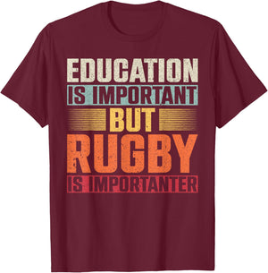 Education Is Important But Rugby Is Importanter T-Shirt - T-Shirt | Maroon
