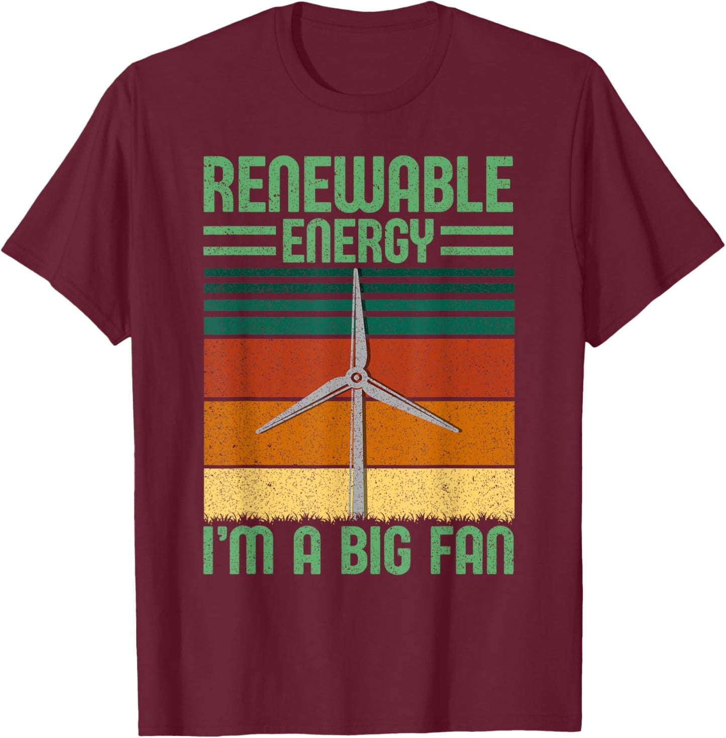 Renewable Energy I'm A Big Fan Turbine Vintage Windmill T-Shirt - T-Shirt | Maroon