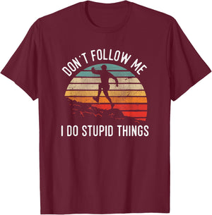 Don't follow me, I do stupid things trail running T-Shirt - T-Shirt | Maroon