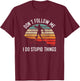 Don't follow me, I do stupid things trail running T-Shirt - T-Shirt | Maroon