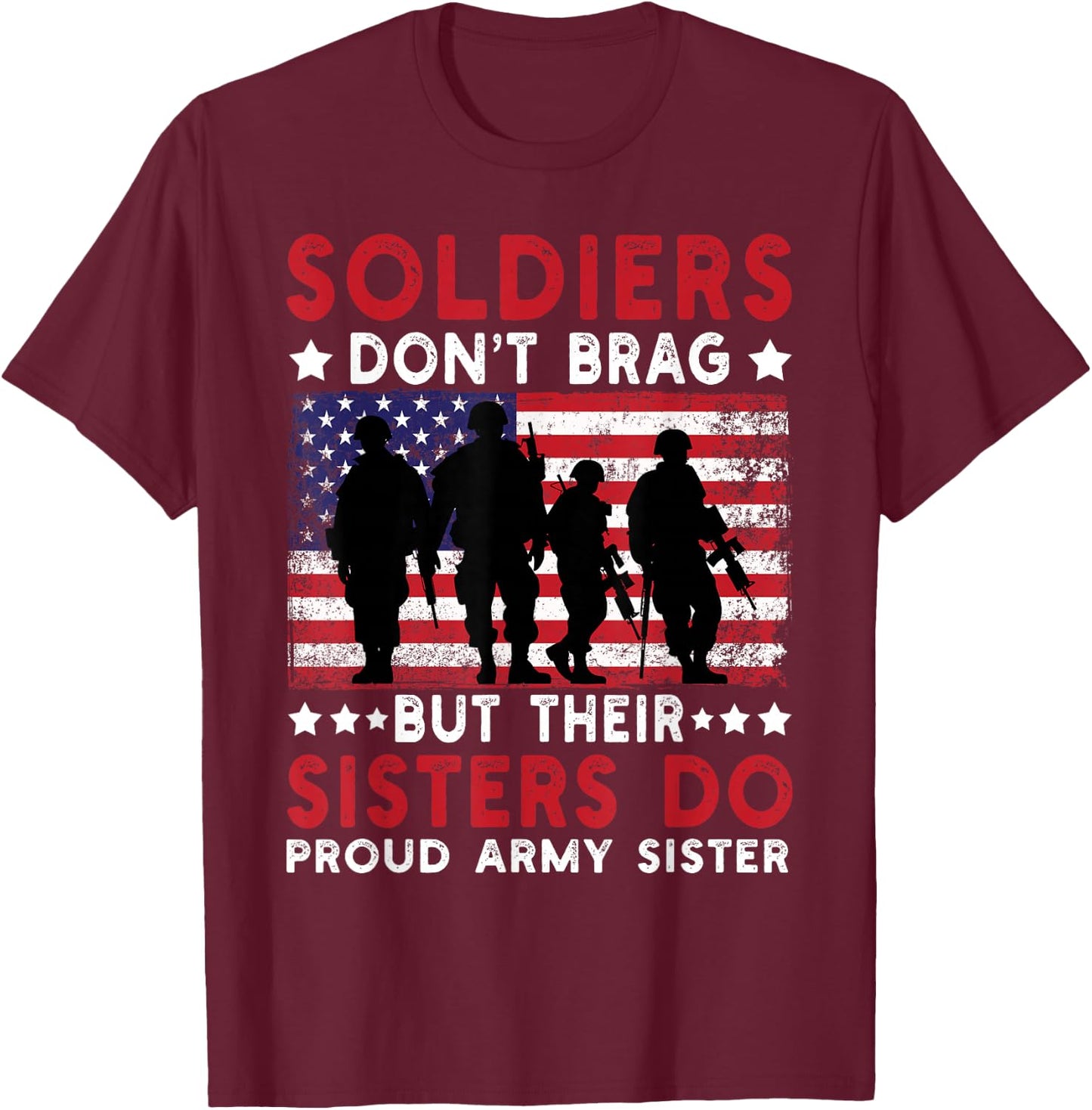 Soldiers Don't Brag but Their Sisters Do Sibling US Flag T-Shirt - T-Shirt | Maroon