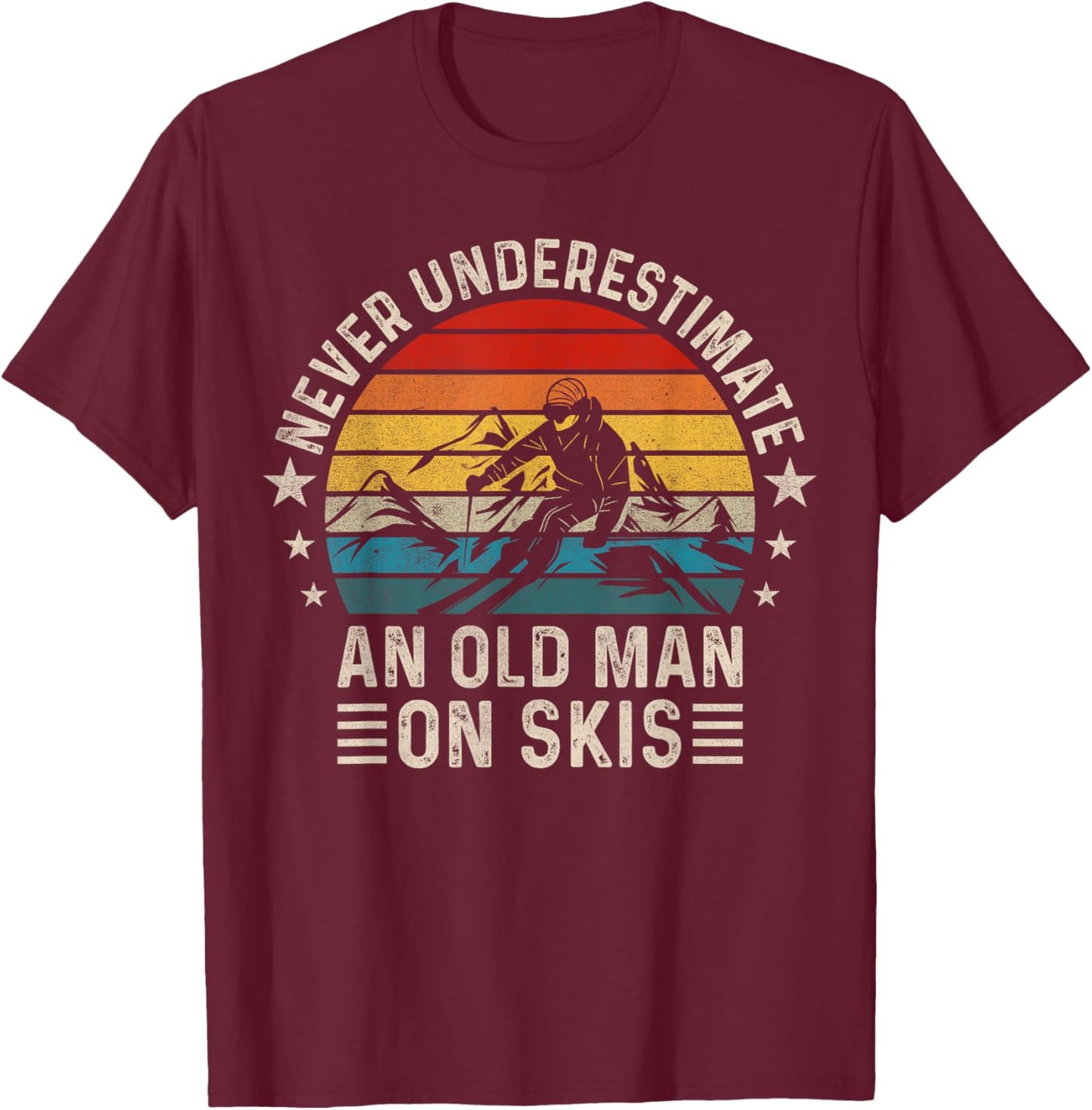 Never Underestimate An Old Man On Skis Funny Skiing T-Shirt - T-Shirt | Maroon