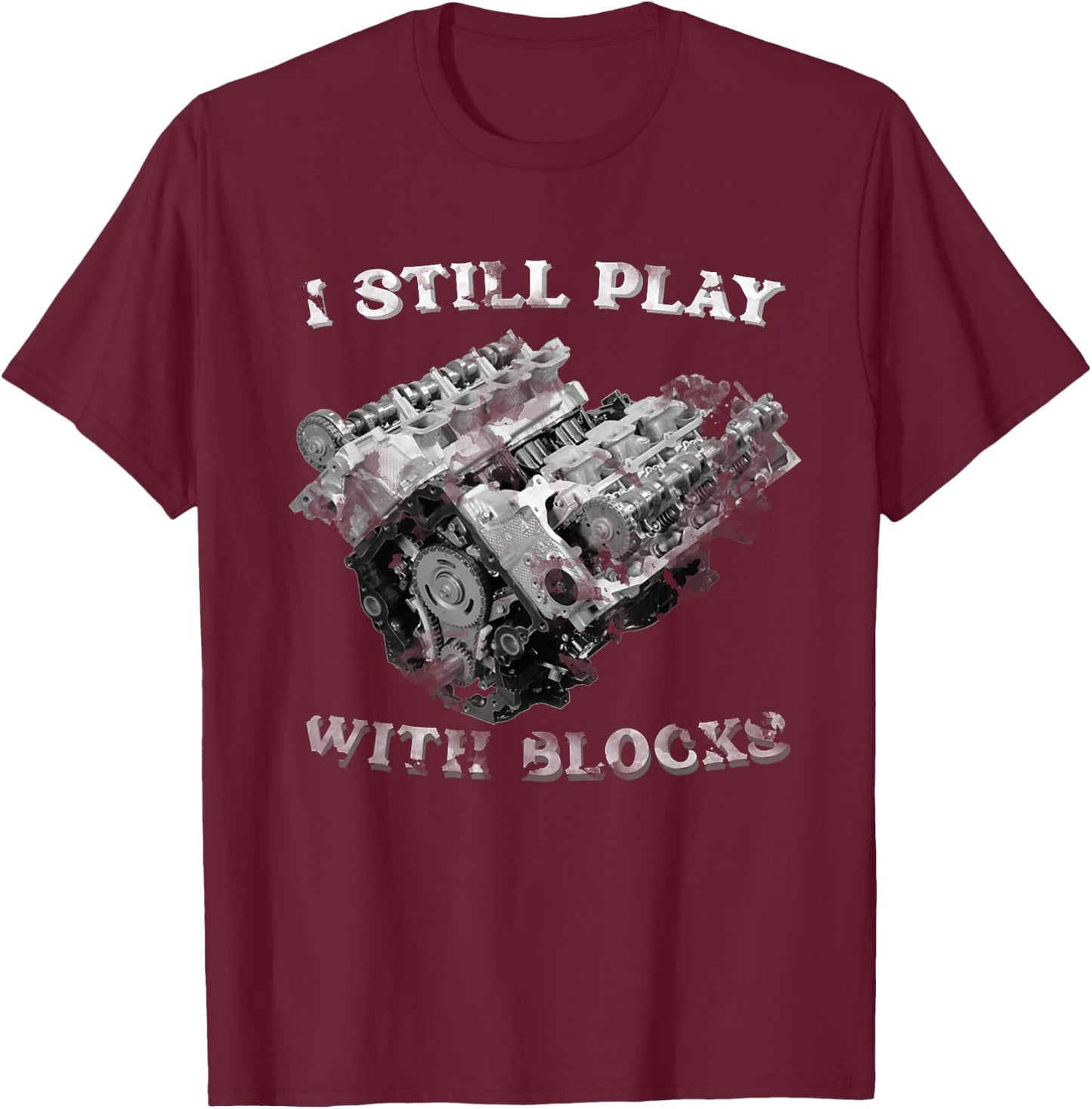 I Still Play With Blocks Racing Maintenance Vintage T-Shirt - T-Shirt | Maroon