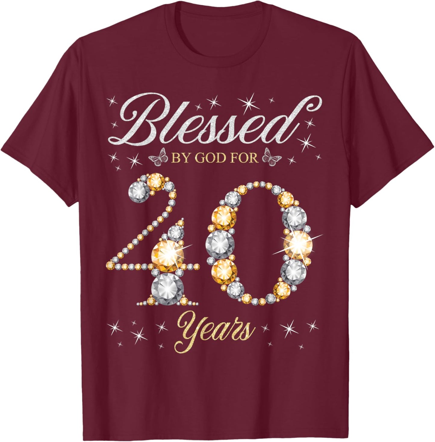 Blessed By God For 40 Years Old 40th Birthday Party T-Shirt - T-Shirt | Maroon