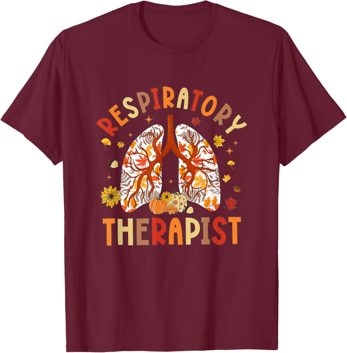 Respiratory Therapist Fall Lung Thanksgiving Pulmonologist T-Shirt - T-Shirt | Maroon