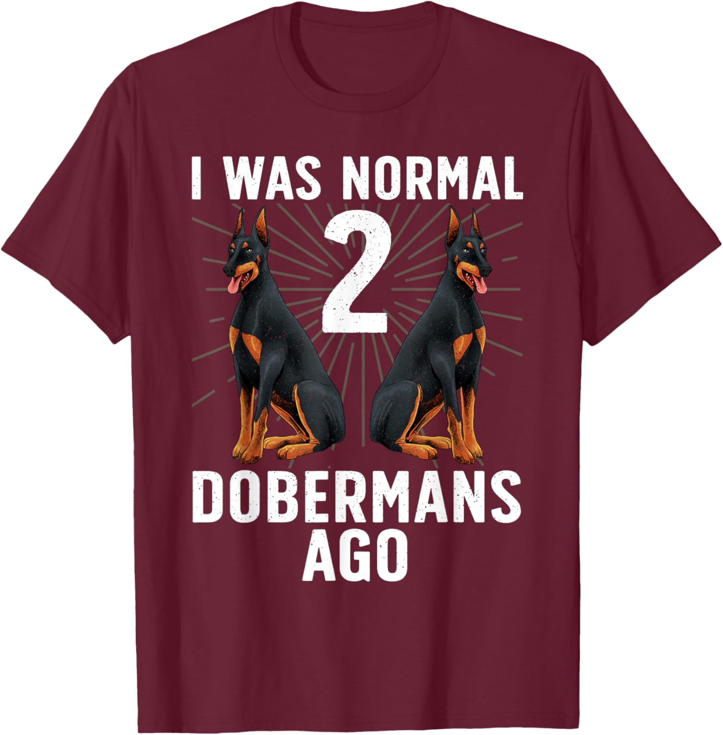 Funny Doberman Design Women Doberman Pinscher Lover T-Shirt - T-Shirt | Maroon