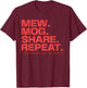 Stupid Funny Saying LooksMaxxing Meme Mew Mog Share Repeat T-Shirt - T-Shirt | Maroon