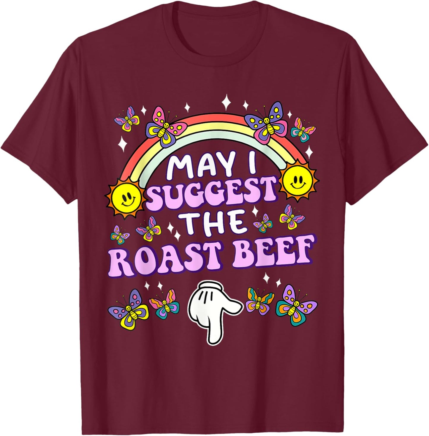 May I Suggest The Roast Beef Funny Embarrassing Adult Humor T-Shirt - T-Shirt | Maroon