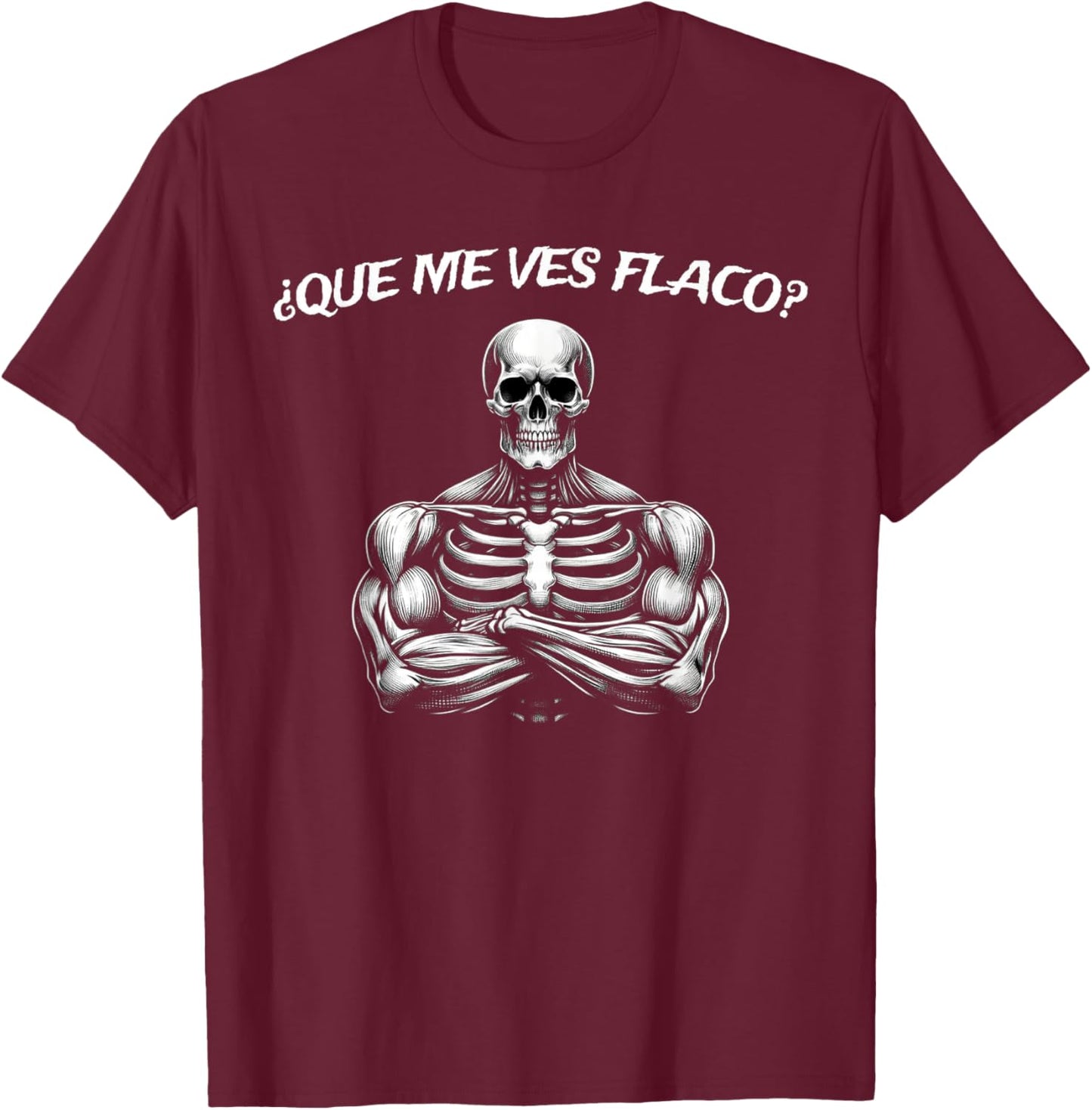 Calacas Chidas Gym | Mexican Sayings Funny Sarcasm Slang T-Shirt - T-Shirt | Maroon