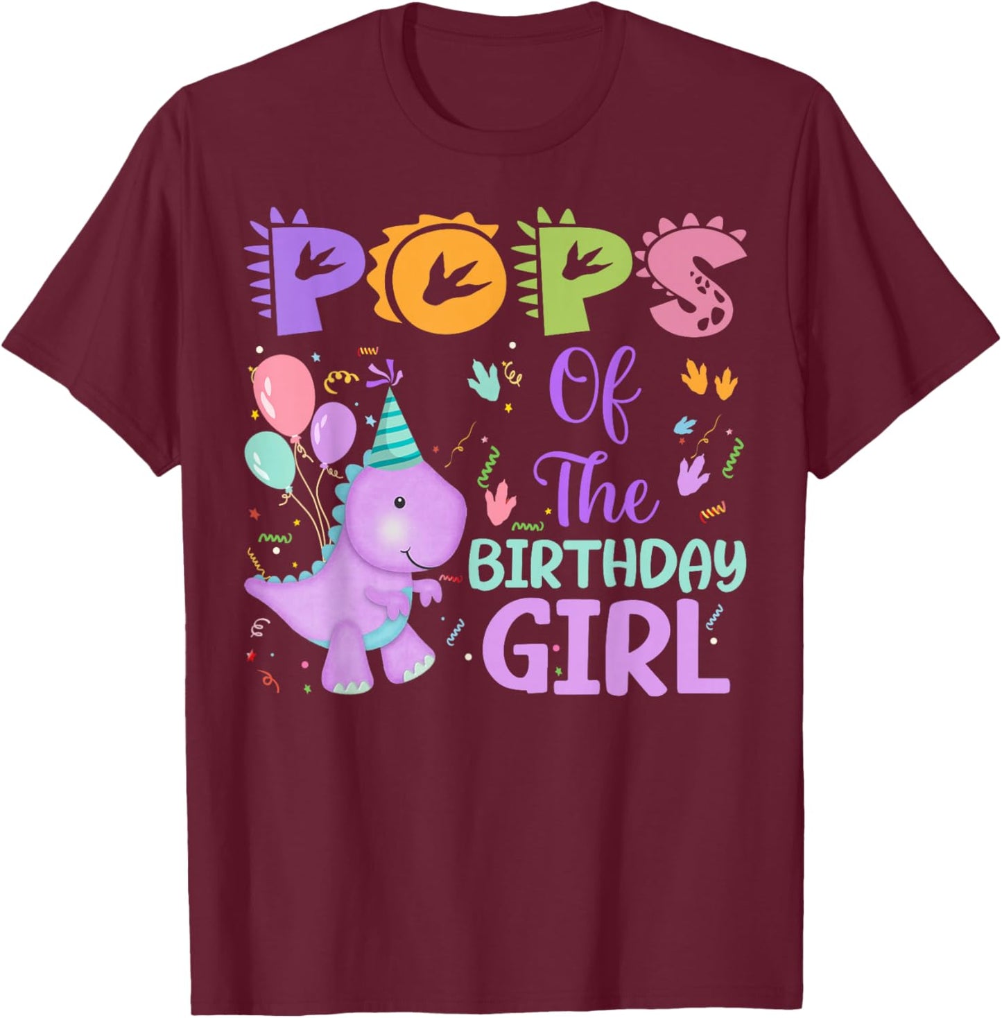 Pops Of The Birthday Girl Dinosaur Saurus Rex Party T-Shirt - T-Shirt | Maroon