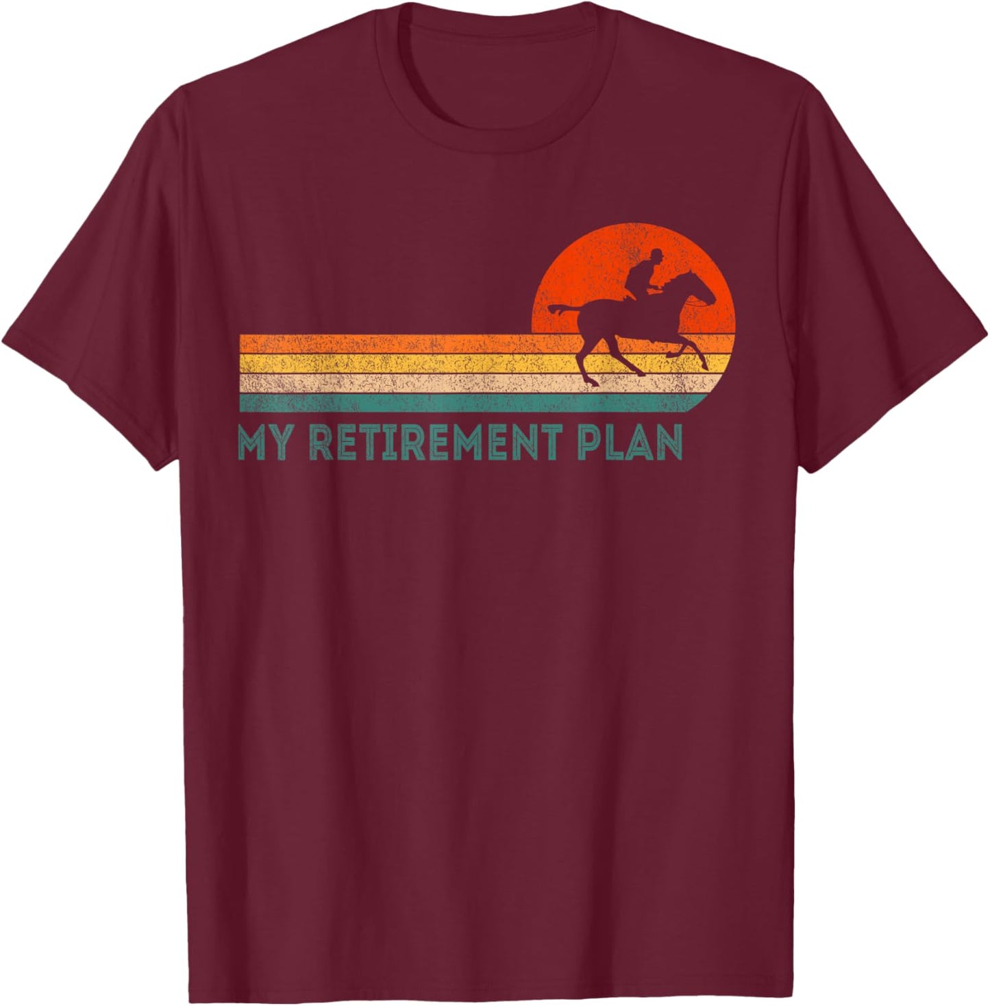 Funny Retired My Retirement Plan Horse Riding Retro T-Shirt - T-Shirt | Maroon