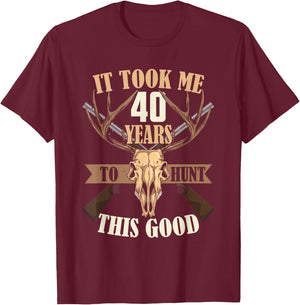 Hunters 40th Birthday Years Old Deer Hunting Stag Buck Hunt T-Shirt - T-Shirt | Maroon