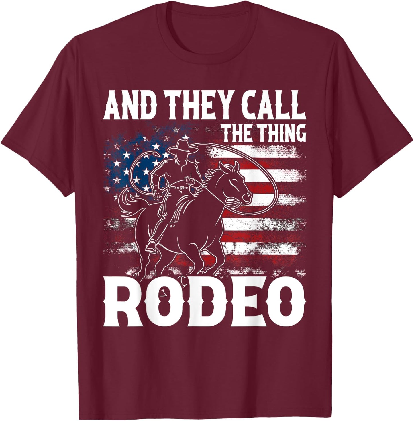 Vintage And They Call The Thing Rodeo Country Cowgirl Cowboy T-Shirt - T-Shirt | Maroon