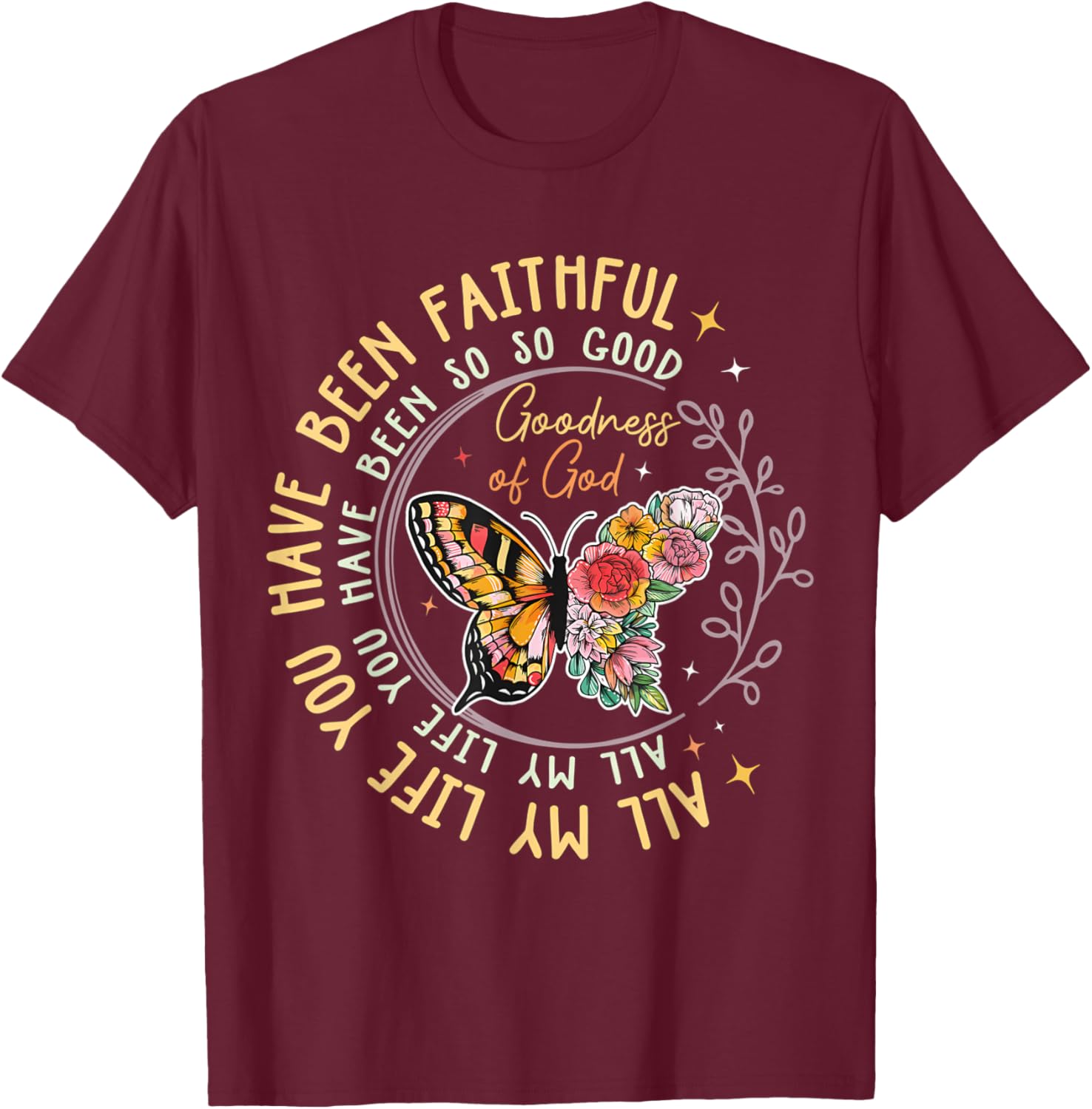 All My Life You Have Been Faithful For Religious T-Shirt - T-Shirt | Maroon