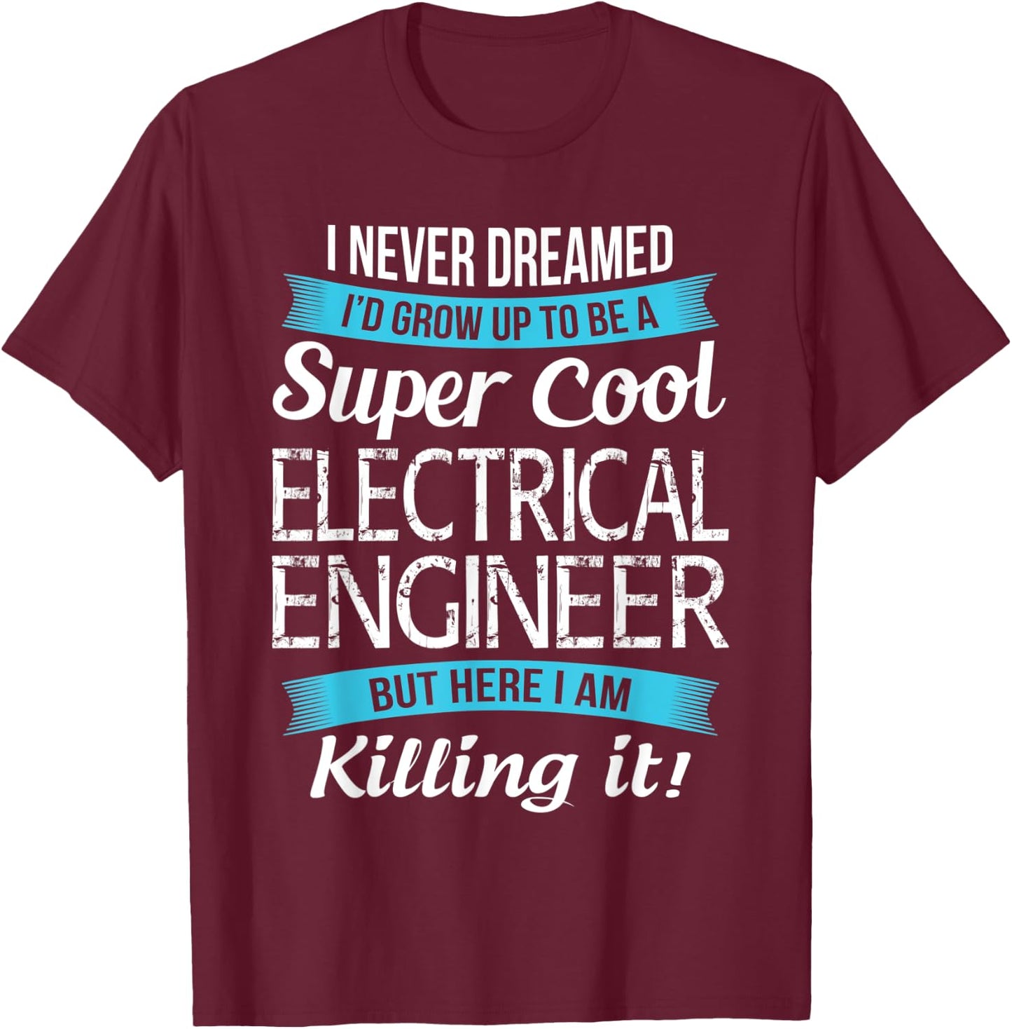 Funny Electrical Engineer Gift T-Shirt - T-Shirt | Maroon