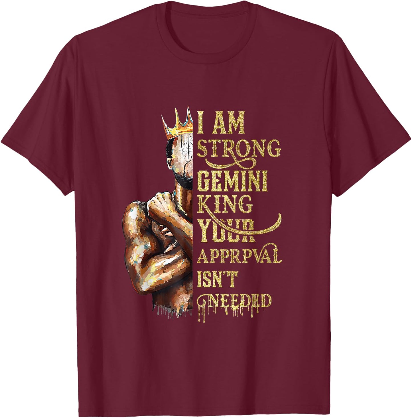 I'm A Strong Gemini King Happy Zodiac Birthday Black King T-Shirt - T-Shirt | Maroon