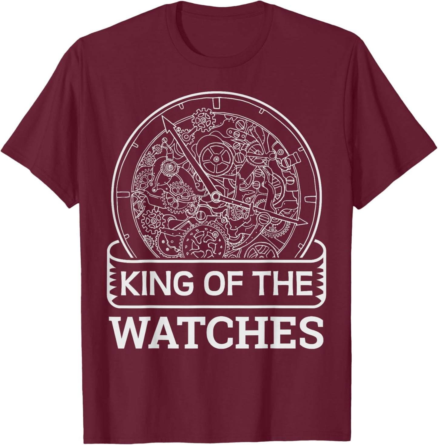 King of the watches Quote for a Watchmaker T-Shirt - T-Shirt | Maroon