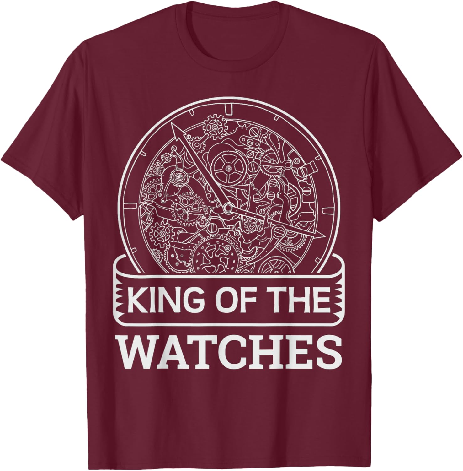 King of the watches Quote for a Watchmaker T-Shirt - T-Shirt | Maroon