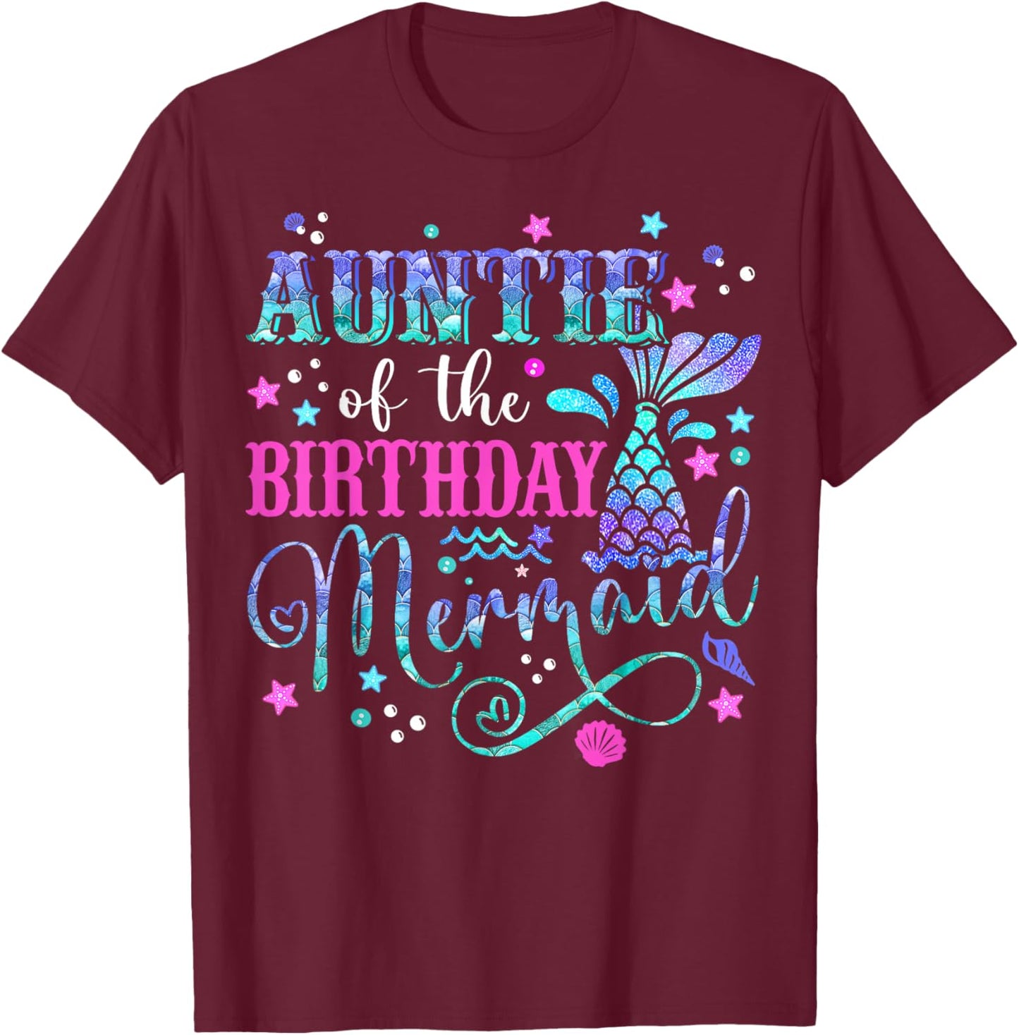 Auntie Of The Birthday Mermaid Girl Bday Party Squad Family T-Shirt - T-Shirt | Maroon