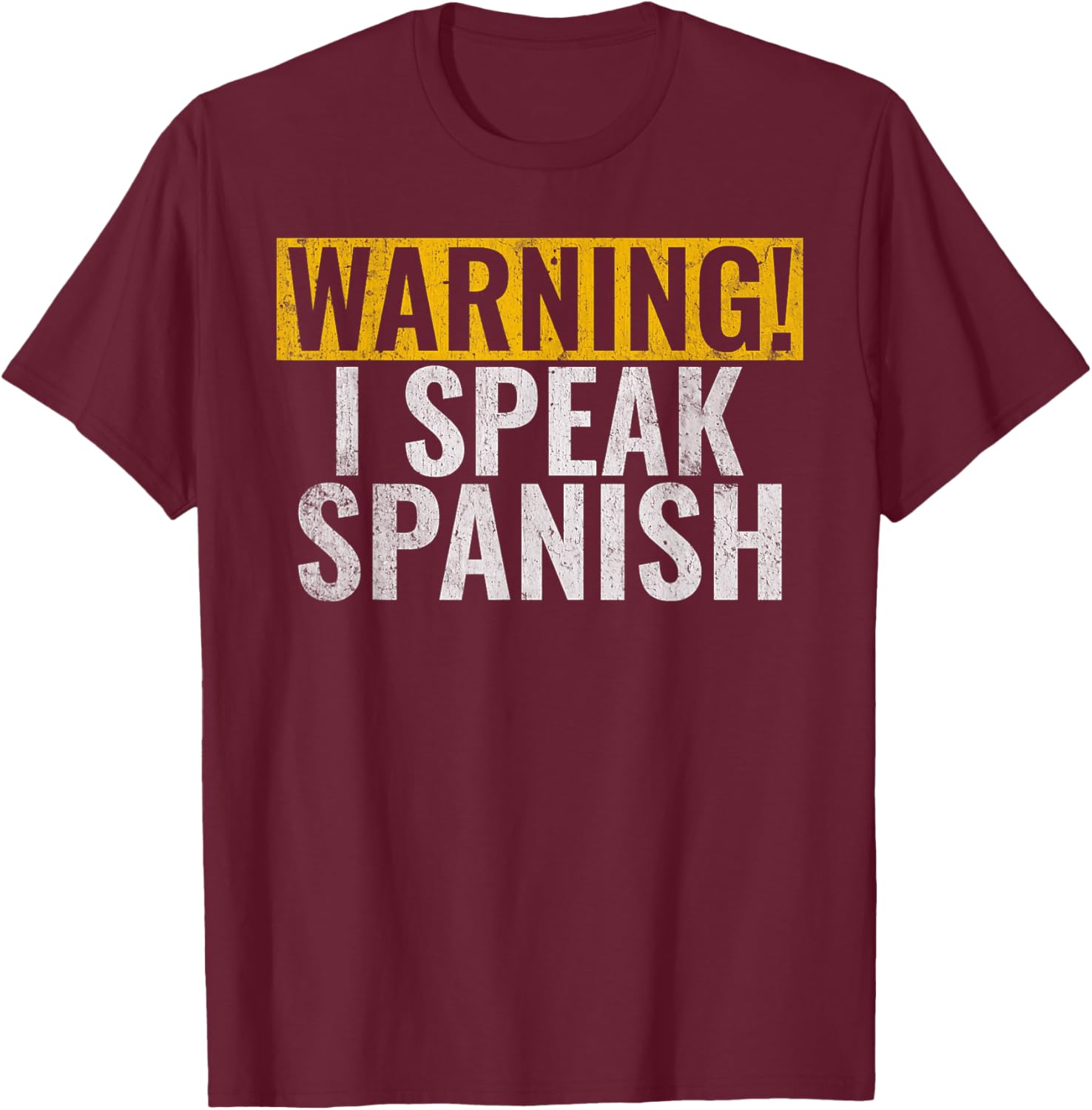 Warning i speak Spanish Mexican Hispanic T-Shirt - T-Shirt | Maroon