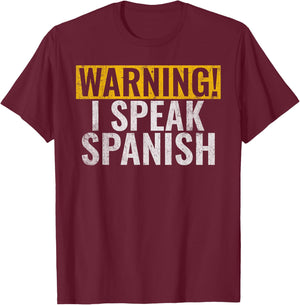 Warning i speak Spanish Mexican Hispanic T-Shirt - T-Shirt | Maroon