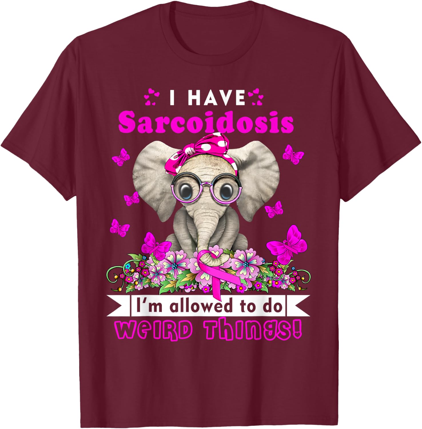I have Sarcoidosis Awareness T-Shirt - T-Shirt | Maroon