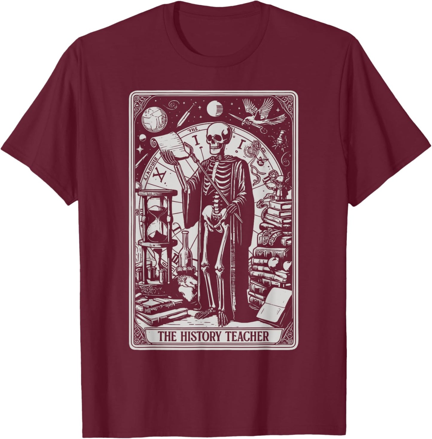 Funny Skeleton History Teacher Tarot Card Astrology Witch T-Shirt - T-Shirt | Maroon