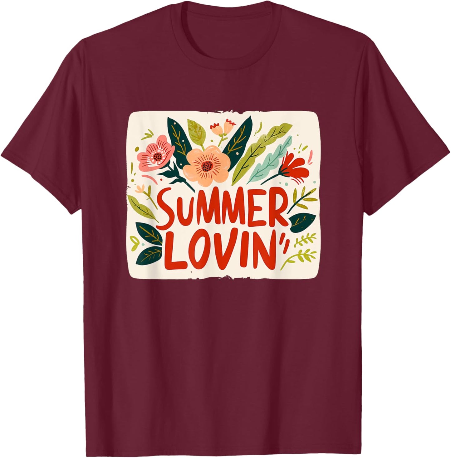 Summer Lovin Flowers for Vacation and Plants Lovers T-Shirt - T-Shirt | Maroon