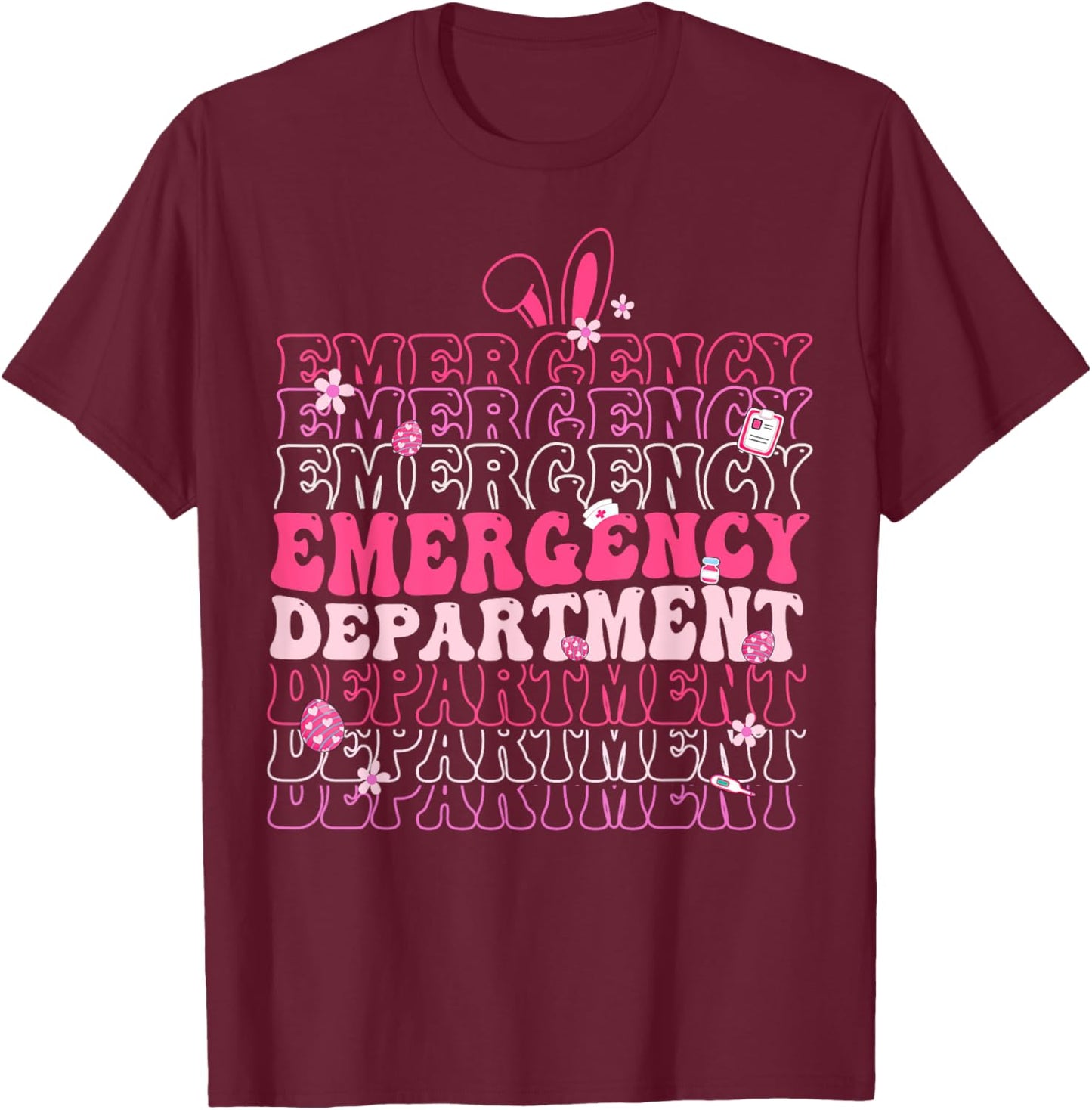 Emergency Department ER Nurse Bunny Easter Day ER Nurse Life T-Shirt - T-Shirt | Maroon