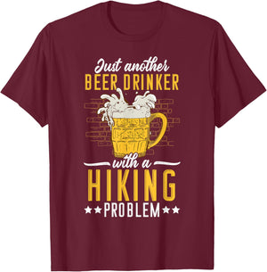 Just Another Beer Drinker With A Hiking Problem Malt Liquor T-Shirt - T-Shirt | Maroon
