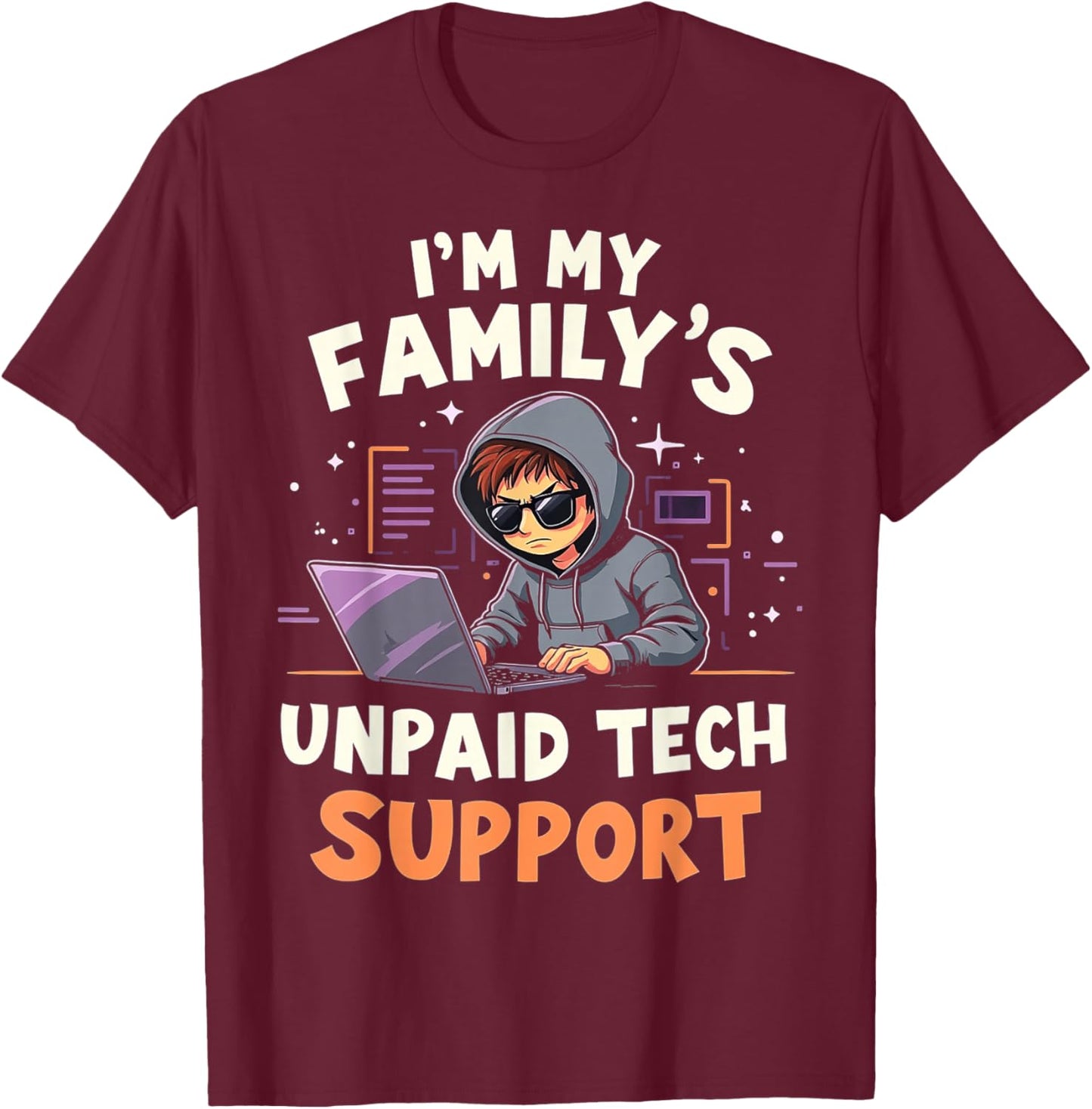 I'm my Family's Unpaid Tech Support Funny Computer Engineer T-Shirt - T-Shirt | Maroon