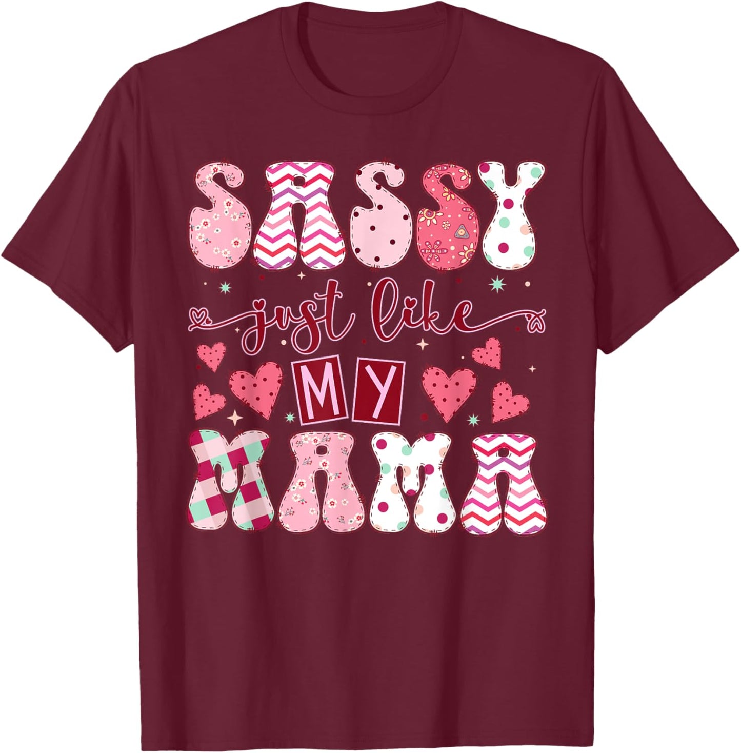 Happy Mother Day Sassy Like My Mama Family Matching Trendy T-Shirt - T-Shirt | Maroon