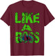 Like A Boss T-Shirt - T-Shirt | Maroon