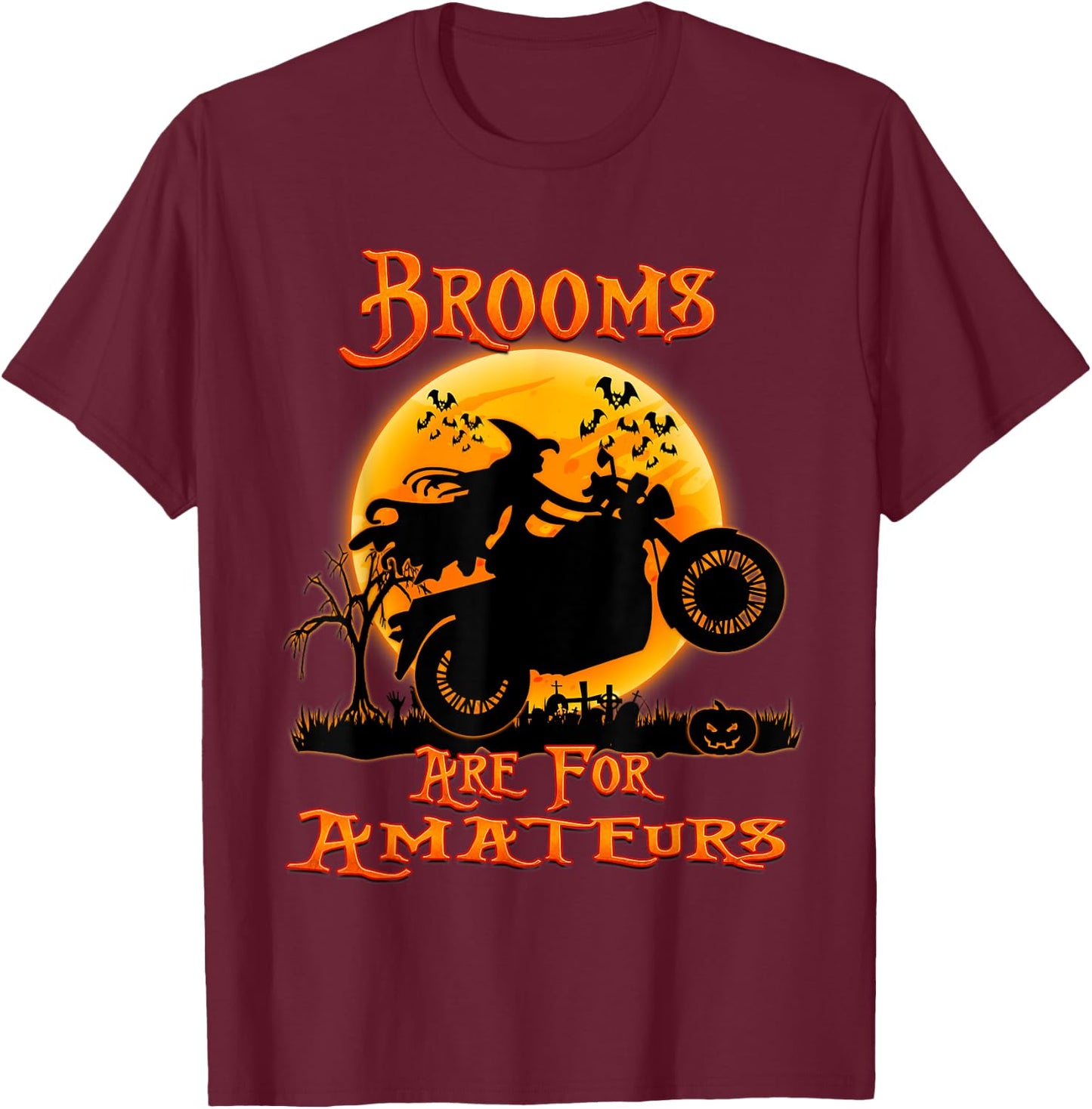 Brooms Are For Amateurs Witches Ride Motorcycle Halloween T-Shirt - T-Shirt | Maroon