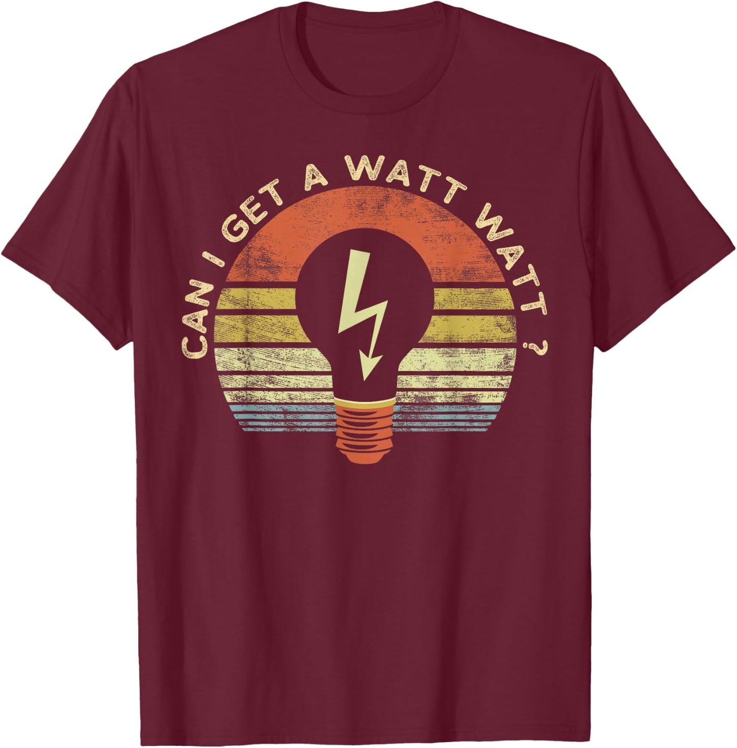 Funny Electrician Gifts Can I Get A Watt Watt Retro Vintage T-Shirt - T-Shirt | Maroon