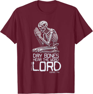 Dry Bones Praying Skeleton Ezekiel 37 4 Bible Verse T-Shirt - T-Shirt | Maroon