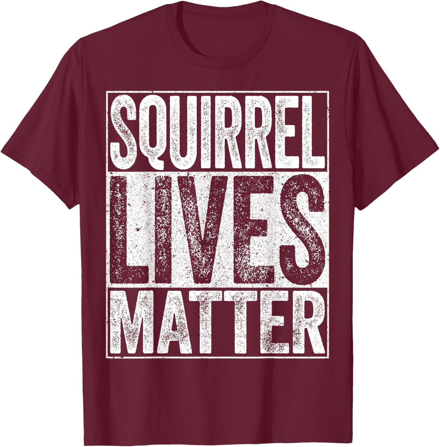 Squirrel Lives Matter Animal Lover Shirt T-Shirt - T-Shirt | Maroon