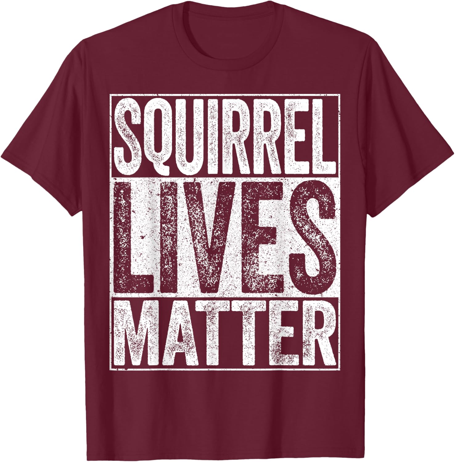 Squirrel Lives Matter Animal Lover Shirt T-Shirt - T-Shirt | Maroon