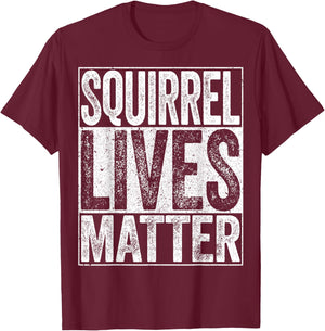 Squirrel Lives Matter Animal Lover Shirt T-Shirt - T-Shirt | Maroon