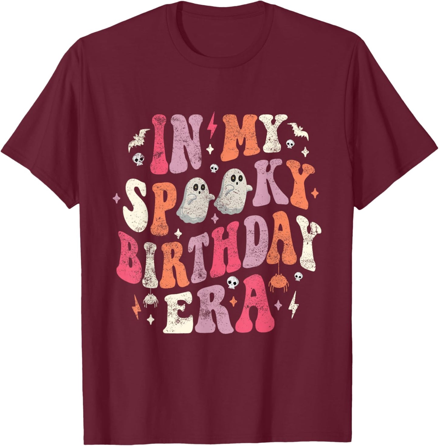 In My Spooky Birthday Era Funny Spooky Halloween Birthday T-Shirt - T-Shirt | Maroon